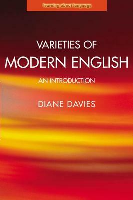 Varieties of Modern English: An Introduction by Diane Davies