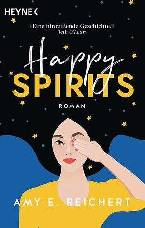 Happy Spirits: Roman by Amy E. Reichert