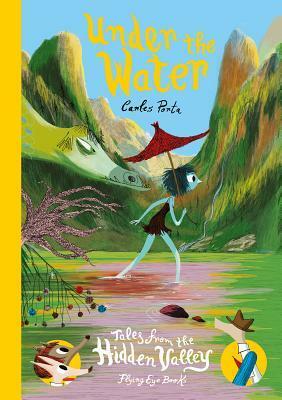 Under the Water: Tales from the Hidden Valley: Tales From the Hidden Valley Book Four (Tales from the Valley) by Carles Porta