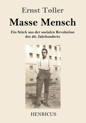 Masse Mensch by Ernst Toller