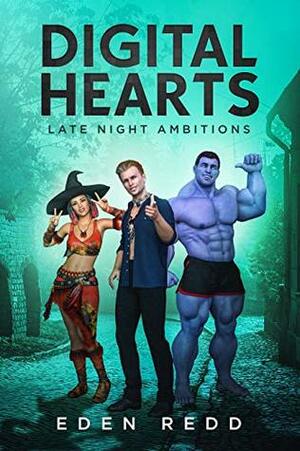 Digital Hearts: Late Night Ambitions by Eden Redd
