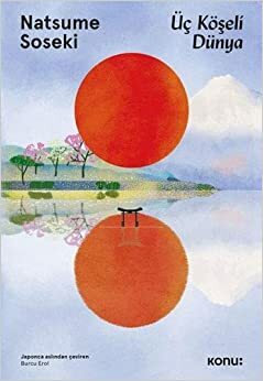 Üç Köşeli Dünya by Natsume Sōseki