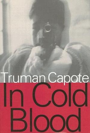 In Cold Blood by Truman Capote