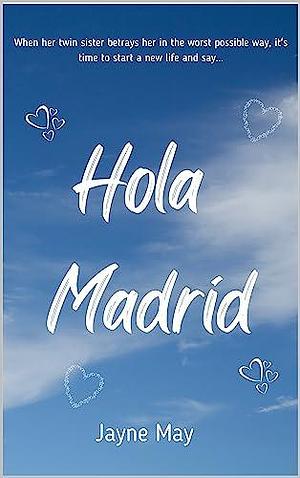 Hola Madrid by Jayne May, Jayne May