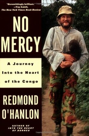 No Mercy: A Journey to the Heart of the Congo by Redmond O'Hanlon