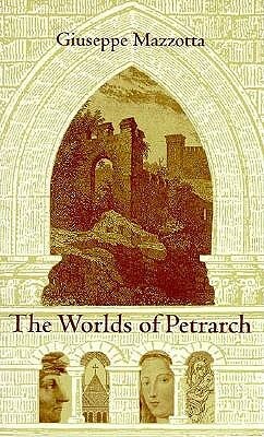 The Worlds of Petrarch by Giuseppe Mazzotta