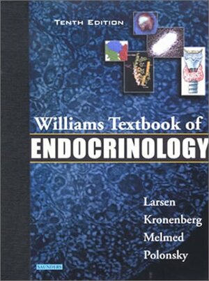 Williams Textbook of Endocrinology by P. Reed Larsen