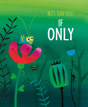 If Only by Mies Van Hout