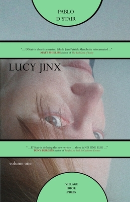 Lucy Jinx (volume one) by Pablo D'Stair