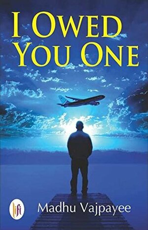 I Owed You One by Madhu Vajpayee