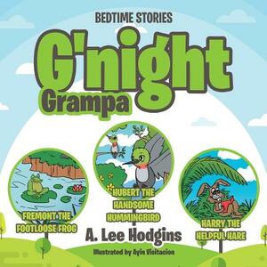 G'Night Grampa: Bedtime Stories by A. Lee Hodgins