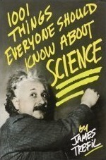 1001 Things Everyone Should Know About Science by James S. Trefil