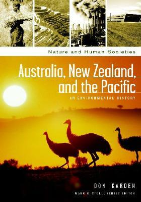 Australia, New Zealand, and the Pacific: An Environmental History by Donald S. Garden