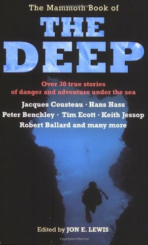 The Mammoth Book of the Deep: Over 30 True Stories of Danger and Adventure Under the Sea by Jon E. Lewis