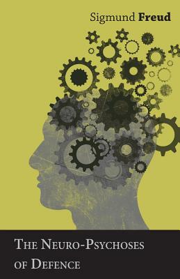 The Neuro-Psychoses of Defence by Sigmund Freud
