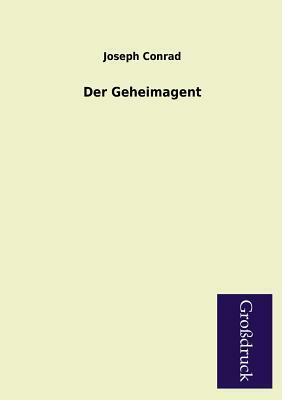 Der Geheimagent by Joseph Conrad