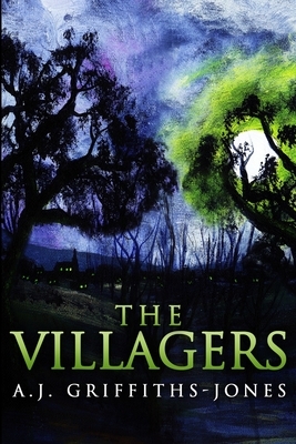 The Villagers (Skeletons in the Cupboard Series Book 1) by Aj Griffiths-Jones