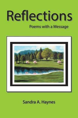 Reflections: Poems with a Message by Sandra Haynes