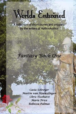 Worlds Entwined F1: A collection of short stories and snippets by the writers of AuthorAuthor by Marie Price, Casia Schreyer, Chris Ticehurst