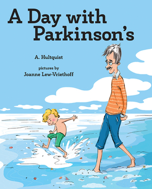 A Day with Parkinson's by A. Hultquist