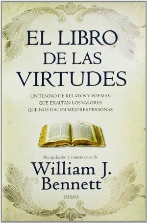 El Libro de las Virtudes by William J. Bennett