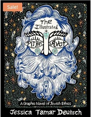 The Illustrated Pirkei Avot: A Graphic Novel of Jewish Ethics by Jessica Tamar Deutsch