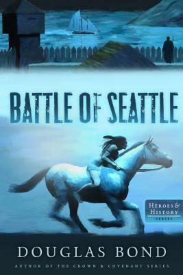 The Battle of Seattle by Douglas Bond