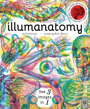 Illumanatomy: See Inside the Human Body with Your Magic Viewing Lens by Kate Davies