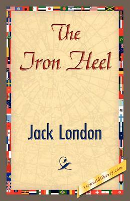 The Iron Heel by Jack London, Jack London