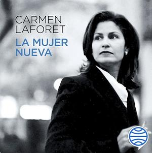 La mujer nueva by Carmen Laforet