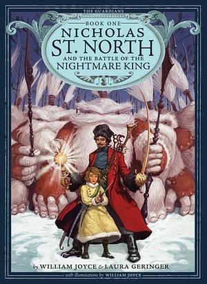 Nicholas St. North and the Battle of the Nightmare King by William Joyce, Laura Geringer