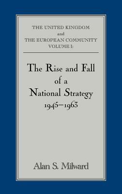 The Rise and Fall of a National Strategy, 1945-1963 by 