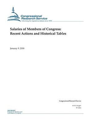 Salaries of Members of Congress: Recent Actions and Historical Tables by Congressional Research Service