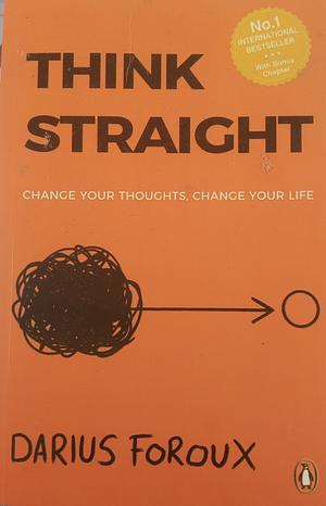 Think Straight  by Darius Foroux