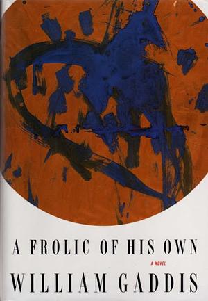 A Frolic Of His Own by William Gaddis