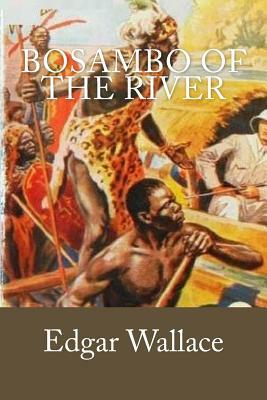 Bosambo of the River by Edgar Wallace