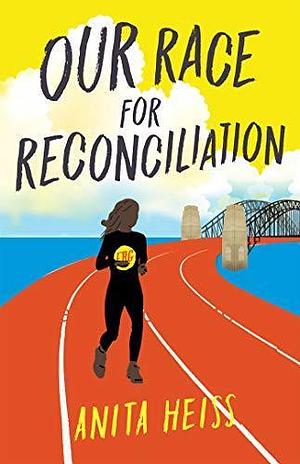 Our Race for Reconciliation by Anita Heiss, Anita Heiss