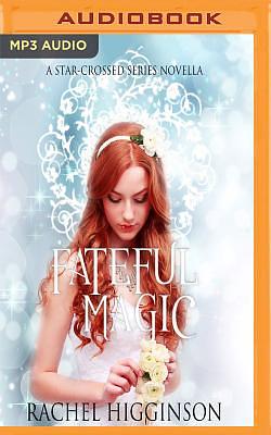 Fateful Magic by Rachel Higginson