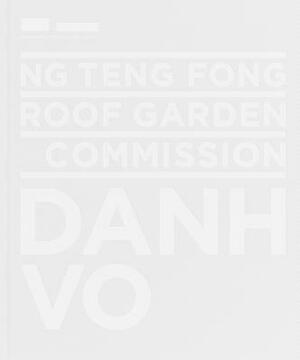 Ng Teng Fong Roof Garden Commission: Danh Vo by Charmaine Toh