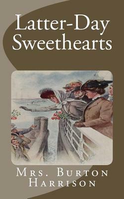 Latter-Day Sweethearts by Mrs Burton Harrison