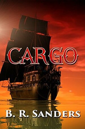 Cargo by B.R. Sanders