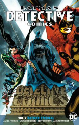 Batman: Detective Comics, Vol. 7: Batmen Eternal by Eddy Barrows, Alvaro Martinez, Javier Fernandez, Eddy Barrows (Illustrator), James Tynion IV