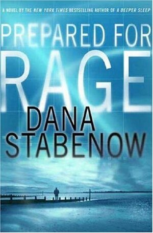 Prepared For Rage by Dana Stabenow