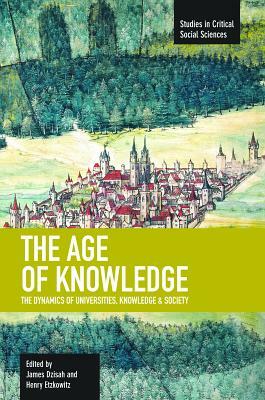 The Age of Knowledge: The Dynamics of Universities, Knowledge & Society by 