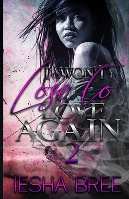 I Won't Lose to Love Again 2 by Iesha Bree