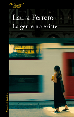 La Gente No Existe by Laura Ferrero