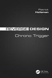 Reverse Design: Chrono Trigger by Patrick Holleman