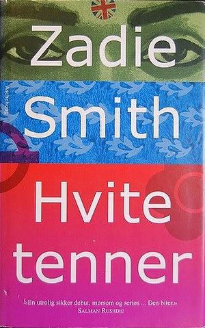 Hvite tenner by Zadie Smith