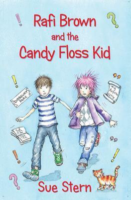 Rafi Brown and the Candy Floss Kid by Sue Stern