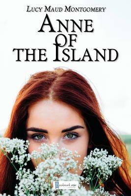 Anne of the Island by L.M. Montgomery